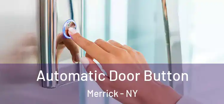 Automatic Door Button Merrick - NY