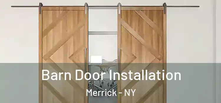 Barn Door Installation Merrick - NY