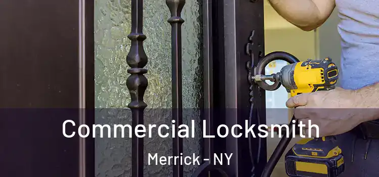 Commercial Locksmith Merrick - NY