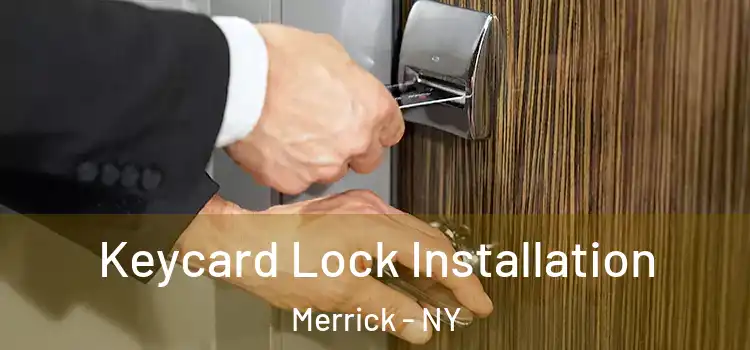 Keycard Lock Installation Merrick - NY