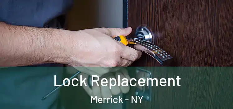 Lock Replacement Merrick - NY