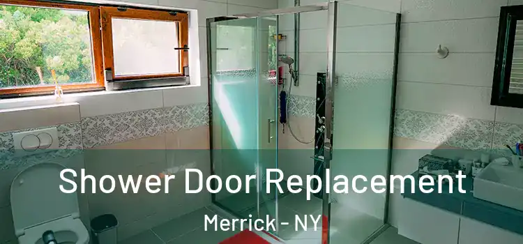 Shower Door Replacement Merrick - NY