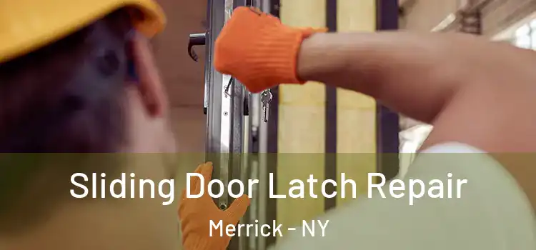 Sliding Door Latch Repair Merrick - NY