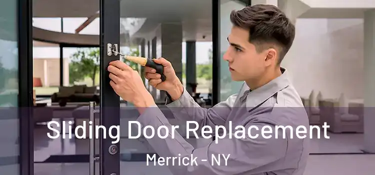 Sliding Door Replacement Merrick - NY