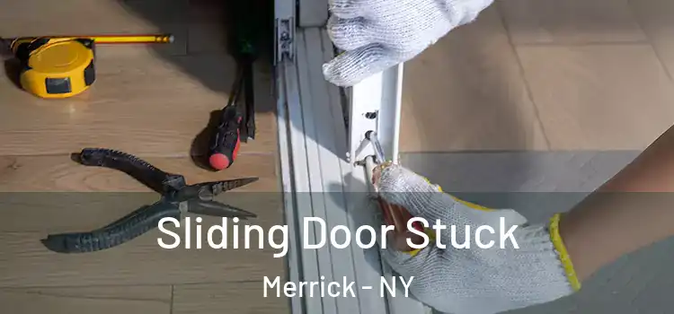 Sliding Door Stuck Merrick - NY